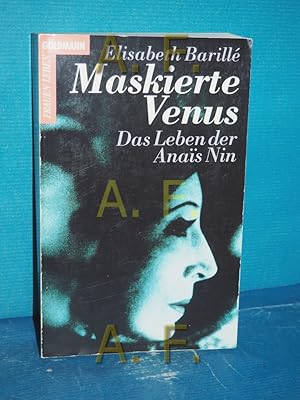 Seller image for Maskierte Venus : das Leben der Anai s Nin. Elisabeth Barill. Aus dem Franz. von Sabine Lohmann / Goldmann , 42208 for sale by Antiquarische Fundgrube e.U.
