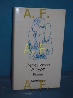 Imagen del vendedor de Alcyon : Roman. Aus d. Franz. u. mit e. Nachw. vers. von Georges-Arthur Goldschmidt a la venta por Antiquarische Fundgrube e.U.