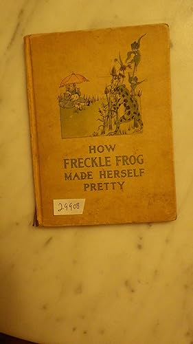 Bild des Verkufers fr HOW FRECKLE FROG MADE HERSELF PRETTY by CHARLOTTE B. HERR ,Story of a little girl named Marian, her doll Big Mary, and ugly Freckle Frog, as they prepare for Robin Redbreast's party. 1913, 1ST EDITION, zum Verkauf von Bluff Park Rare Books