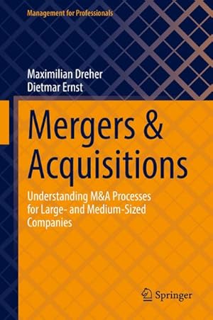 Bild des Verkufers fr Mergers & Acquisitions : Understanding M&A Processes for Large- and Medium-Sized Companies zum Verkauf von AHA-BUCH GmbH
