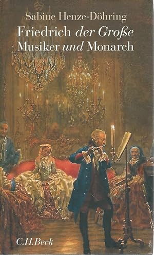 Bild des Verkufers fr Friedrich der Groe. Musiker und Monarch. zum Verkauf von Lewitz Antiquariat