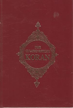 Bild des Verkufers fr Der Gnadenreiche Koran. Originaltext mit deutscher bersetzung. Der deutsche Text dieser Ausgabe in der bersetzung von Max Henning. zum Verkauf von Lewitz Antiquariat