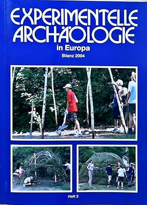 Experimentelle Archäologie in Europa Bilanz 2004