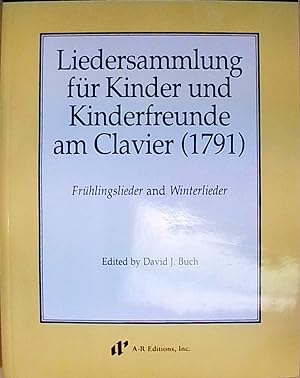 Liedersammlung Für Kinder Und Kinderfreunde Am Clavier 1791: Frühlingslieder and Winterlieder (Re...