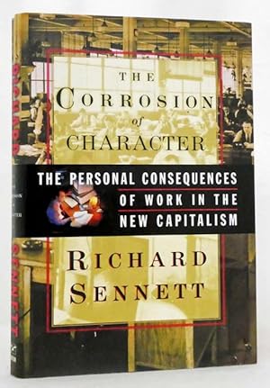 Immagine del venditore per The Corrosion Of Character The Personal Consequences Of Work In The New Capitalism venduto da Adelaide Booksellers