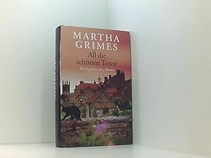 Bild des Verkufers fr All die schnen Toten : ein Inspektor-Jury-Roman / Martha Grimes. Dt. von Cornelia C. Walter [Hardcover] Grimes Martha und Cornelia C. Walter zum Verkauf von Book Broker