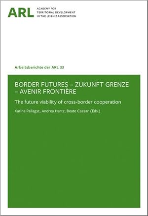 Imagen del vendedor de Border Futures-Zukunft Grenze-Avenir Frontire : The future viability of cross-border cooperation a la venta por AHA-BUCH GmbH