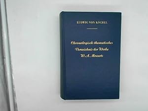 Bild des Verkufers fr Chronologisch-thematisches Verzeichnis der Werke W. A. Mozarts. Nebst Angabe der verlorengegangenen, angefangenen, bertragenen, zweifelhaften und unterschobenen Kompositionen. zum Verkauf von Das Buchregal GmbH