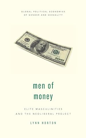 Bild des Verkufers fr Men of Money: Elite Masculinities and the Neoliberal Project zum Verkauf von moluna