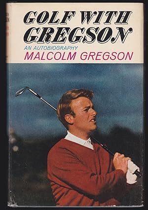 Golf with Gregson: An Autobiography