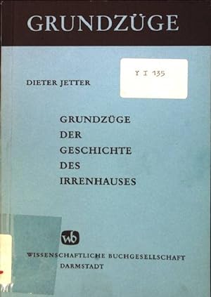Grundzüge der Geschichte des Irrenhauses. Grundzüge ; Bd. 43