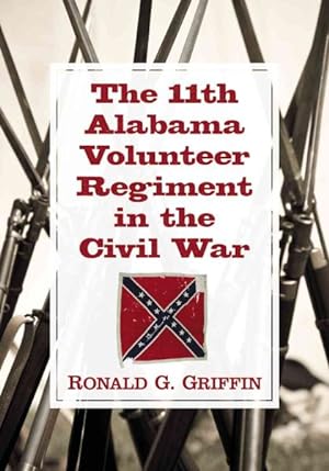 Imagen del vendedor de 11th Alabama Volunteer Regiment in the Civil War a la venta por GreatBookPricesUK
