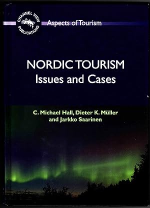 Nordic Tourism: Issues and Cases (Aspects of Tourism, 36)
