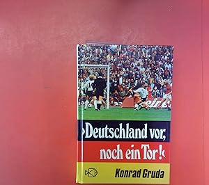 Immagine del venditore per Deutschland vor - noch ein Tor!. Spannende Geschichten, Berichte und Erinnerungen aus der Welt des Fuballs venduto da biblion2