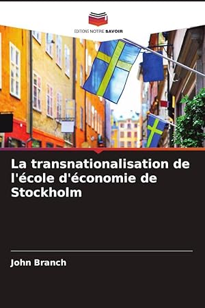 Bild des Verkufers fr La transnationalisation de l\ cole d\ conomie de Stockholm zum Verkauf von moluna