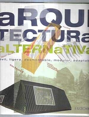 Imagen del vendedor de ARQUITECTURA ALTERNATIVA. MOVIL, LIGERA, DESMONTABLE, MODULAR, ADAPTABLE a la venta por Desvn del Libro / Desvan del Libro, SL