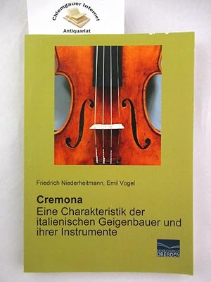 Imagen del vendedor de Cremona : Eine Charakteristik der italienischen Geigenbauer und ihrer Instrumente ; Mit Bildern von Caspar Tieffenbrucker alias Gaspard Duiffopruggar, Antonio Stradivari, Mustergeigen u. 36 Geigenzettel-Nachbildungen. a la venta por Chiemgauer Internet Antiquariat GbR