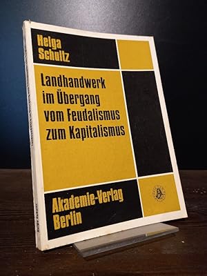 Landhandwerk im Übergang vom Feudalismus zum Kapitalismus. Vergleichende Fallstudie Mecklenburg-S...