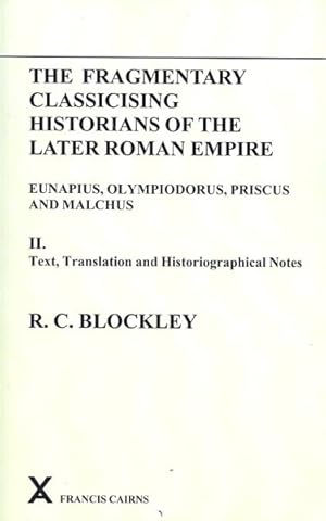 Seller image for Fragmentary Classicising Historians of the Later Roman Empire : Text, Translation and Historiographical Notes for sale by GreatBookPricesUK