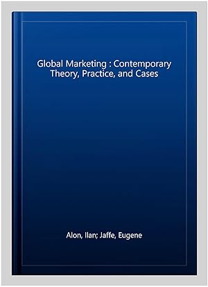 Immagine del venditore per Global Marketing : Strategy, Practice, and Cases venduto da GreatBookPricesUK