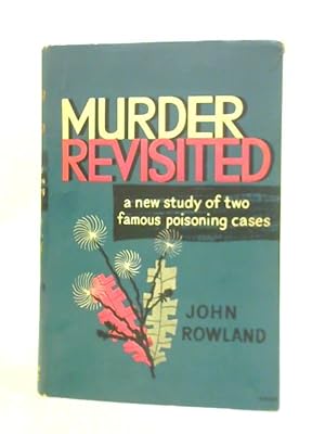 Bild des Verkufers fr Murder Revisited. A Study of Two Poisoning Cases. zum Verkauf von World of Rare Books