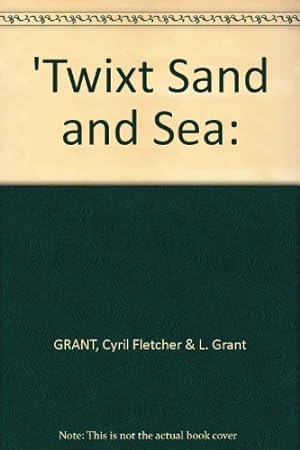 Seller image for 'Twixt Sand and Sea: for sale by WeBuyBooks