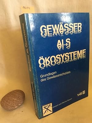 Image du vendeur pour Gewsser als kosysteme: Grundlagen des Gewsserschutzes. mis en vente par Versandantiquariat Waffel-Schrder