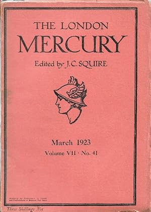 The London Mercury. Edited by J C Squire Vol.VII, No.41, March 1923