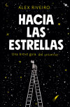 Hacia las estrellas: Una pequeña guía del universo