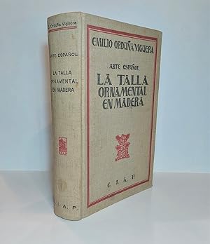 Imagen del vendedor de Arte Espaol. La Talla Ornamental en Madera. Estudio histrico-descriptivo. (Ilustrado con dibujos y fotografas del autor). a la venta por Librera Anticuaria Antonio Mateos