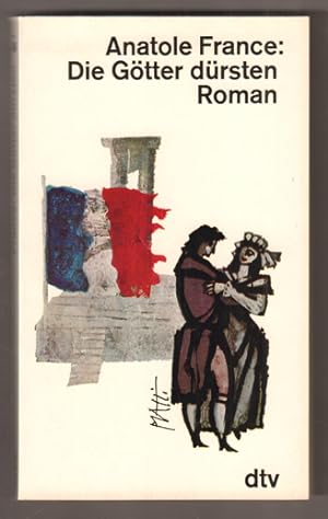 Seller image for Die Gtter drsten. Roman. Aus dem Franzsischen von Friedrich von Oppeln-Bronikowsky. (= dtv 406.) for sale by Antiquariat Neue Kritik