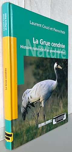 La Grue cendrée : Histoire naturelle d'un grand migrateur