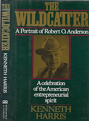 Image du vendeur pour The Wildcatter: A Portrait of Robert O. Anderson [SIGNED] mis en vente par BASEMENT BOOKS