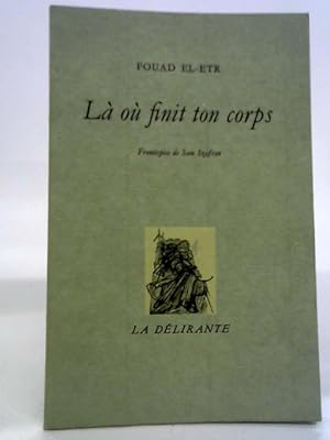 Image du vendeur pour La Ou Finit Ton Corps mis en vente par World of Rare Books