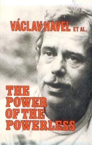 Seller image for The Power of the Powerless: Citizens Against the State in Central Eastern Europe by Havel, Vaclav, Keane, John [Paperback ] for sale by booksXpress
