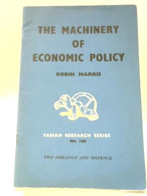 Image du vendeur pour The Machinery Of Economic Policy. mis en vente par World of Rare Books