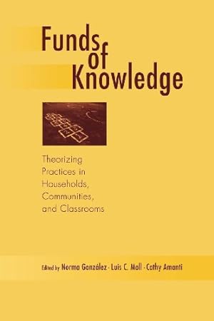 Seller image for Funds of Knowledge: Theorizing Practices in Households, Communities, and Classrooms [Paperback ] for sale by booksXpress
