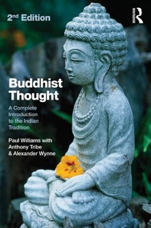 Seller image for Buddhist Thought: A Complete Introduction to the Indian Tradition by Williams, Paul, Tribe, Anthony, Wynne, Alexander [Paperback ] for sale by booksXpress