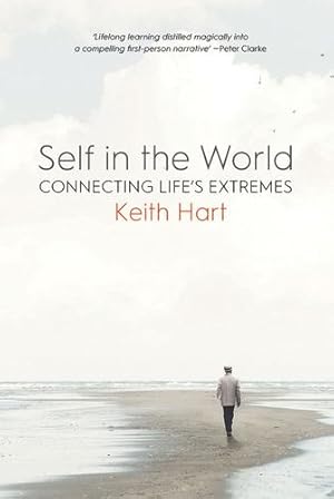 Imagen del vendedor de Self in the World: Connecting Life's Extremes by Hart, Keith [Paperback ] a la venta por booksXpress