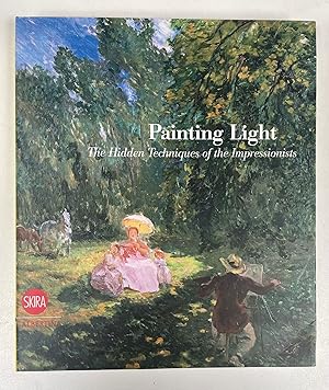 Seller image for Painting Light: The Hidden Techniques of the Impressionists for sale by BazaarofBooks