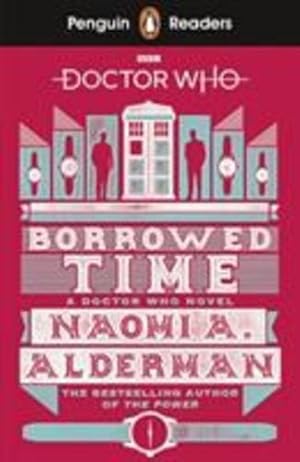 Imagen del vendedor de Penguin Readers Level 5: Doctor Who: Borrowed Time (Penguin Readers (graded readers)) by Alderman, Naomi [Paperback ] a la venta por booksXpress