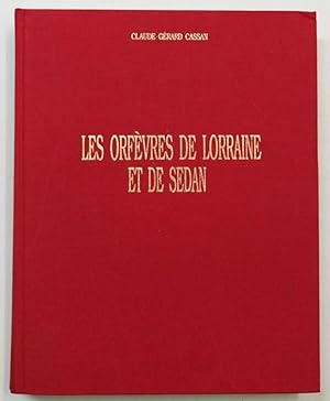 Seller image for Les orfvres de Lorraine et de Sedan. for sale by Antiquariat Martin Barbian & Grund GbR