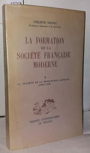 Image du vendeur pour La formation de la societe franaise moderne. I ; La socit et la monarchie absolue 1661-1715 mis en vente par Librairie Albert-Etienne