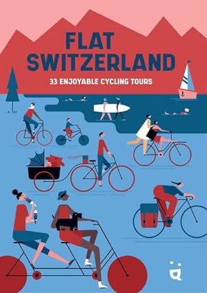 Seller image for Flat Switzerland : 33 enjoyable cycling tours for sale by AHA-BUCH GmbH