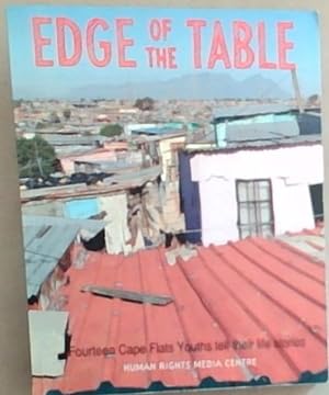 Image du vendeur pour Edge of the Table: Fourteen Cape Flats Youths Tell Their Life Stories mis en vente par Chapter 1