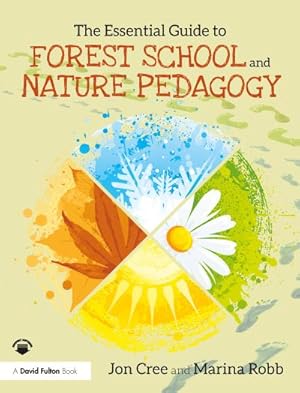 Image du vendeur pour The Essential Guide to Forest School and Nature Pedagogy mis en vente par AHA-BUCH GmbH