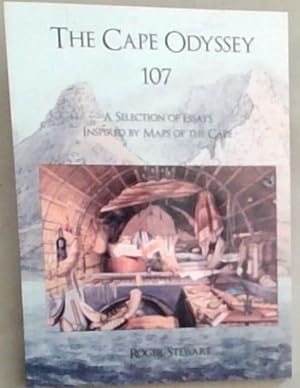 Bild des Verkufers fr The Cape Odyssey 107; A Selection of Essays inspired by Maps of the Cape zum Verkauf von Chapter 1