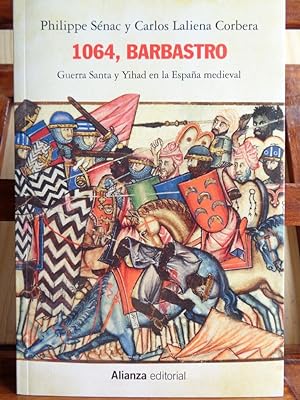 Bild des Verkufers fr 1064, BARBASTRO. Guerra Santa y Yihad en la Espaa medieval. zum Verkauf von LIBRERA ROBESPIERRE