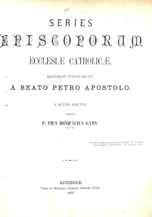 Imagen del vendedor de Series Episcoporum Ecclesiae Catholicae Quotquot Innotuerunt a Beato Petro Apostolo A Multis Adjutus a la venta por WeBuyBooks