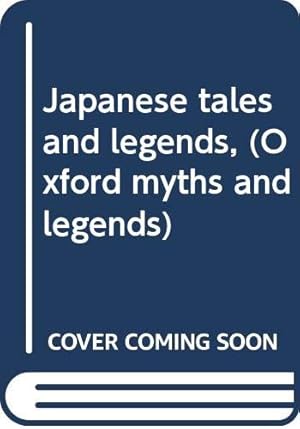 Image du vendeur pour Japanese tales and legends, (Oxford myths and legends) mis en vente par WeBuyBooks